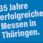 35 Jahre Messen in Thüringen